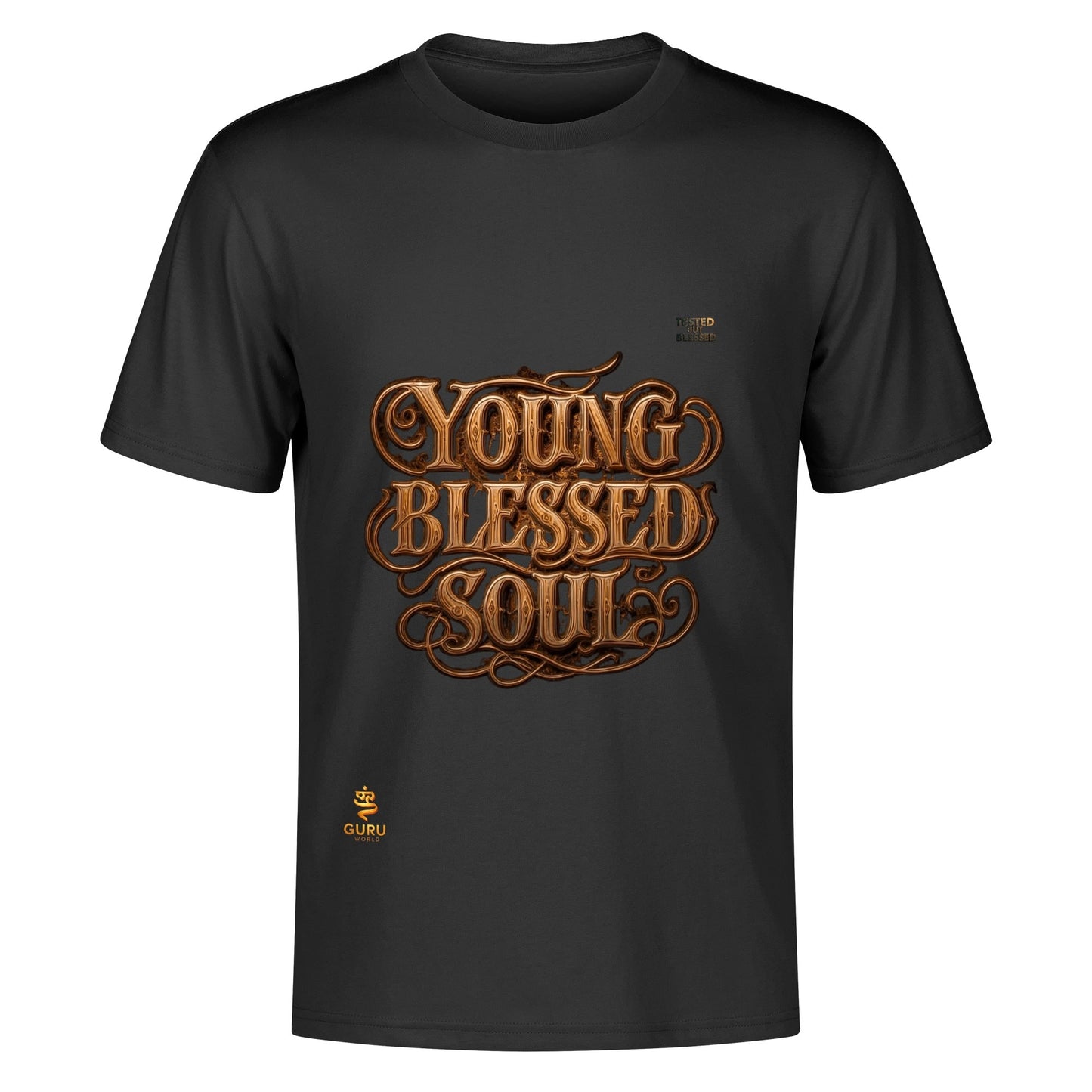 Guru World-Young Blessed Soul Tested But Blessed Graphic Tee